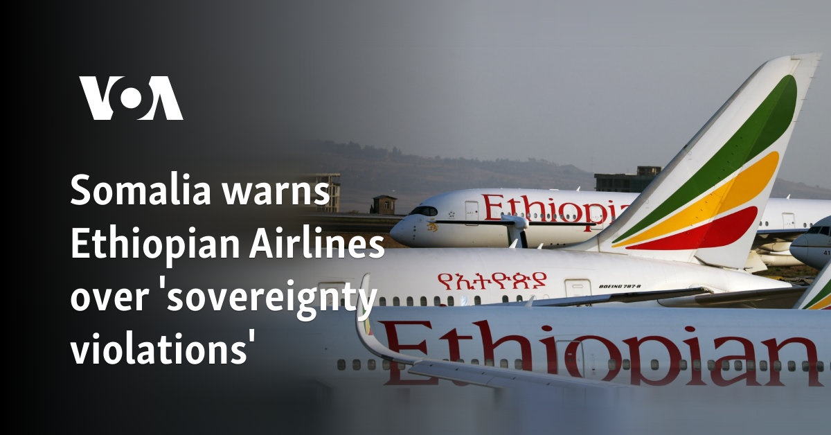 Somalia warns Ethiopian Airlines against “violations of sovereignty”