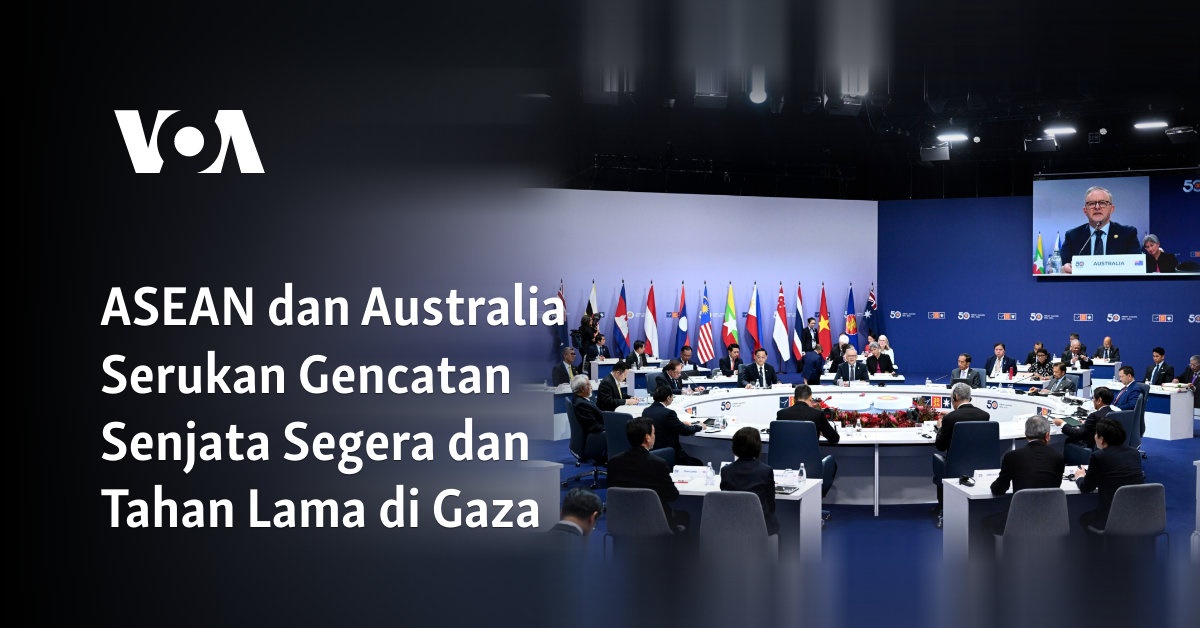 ASEAN Dan Australia Serukan Gencatan Senjata Segera Dan Tahan Lama Di Gaza