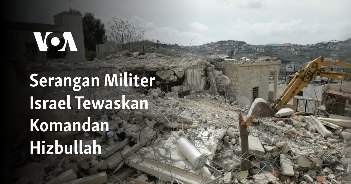 Serangan Militer Israel Tewaskan Komandan Hizbullah