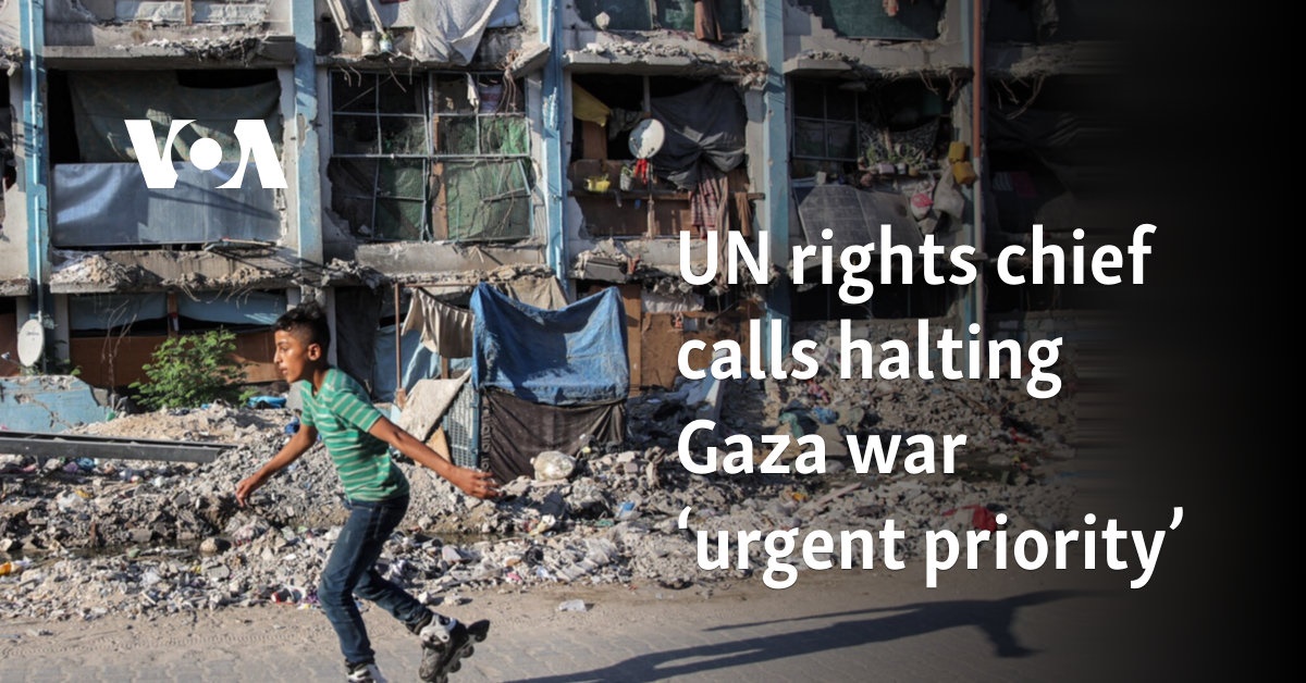 UN Human Rights Chief Urges End to Gaza War