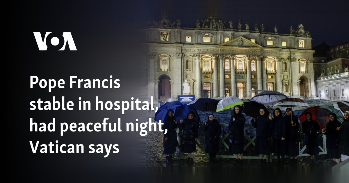 Pope Francis stable in hospital, had peaceful night, Vatican says