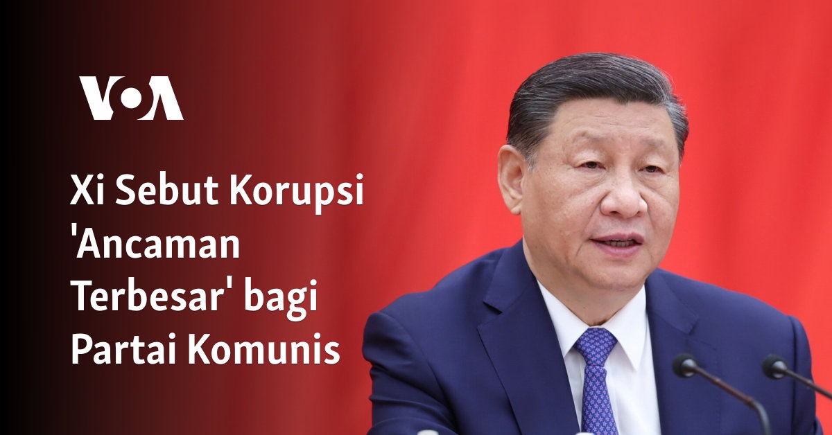 Xi Sebut Korupsi ‘Ancaman Terbesar’ bagi Partai Komunis