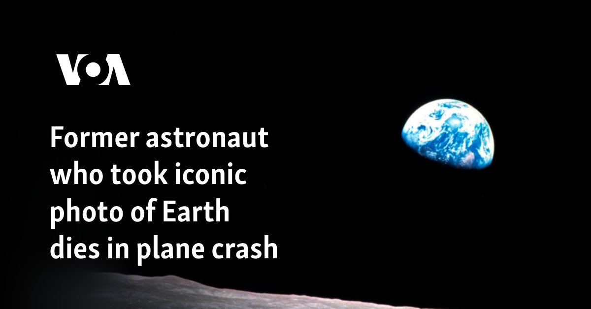 Former astronaut who took iconic photo of Earth dies in plane crash