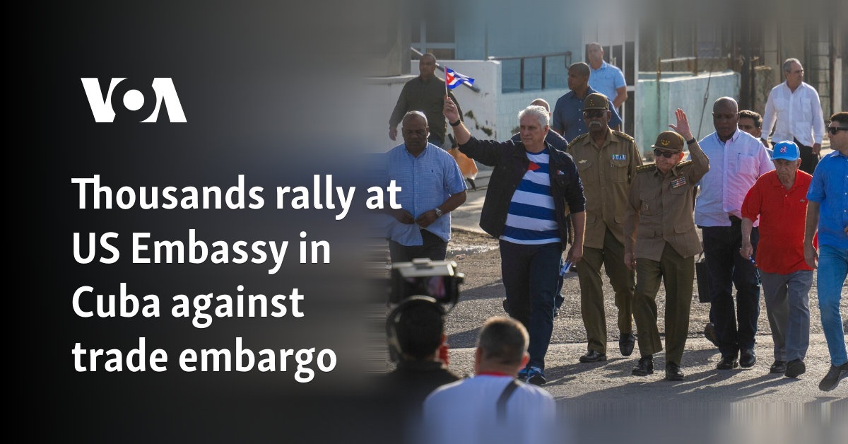 Thousands rally at US Embassy in Cuba against trade embargo