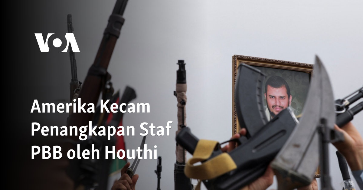 Amerika Kecam Penangkapan Staf PBB oleh Houthi