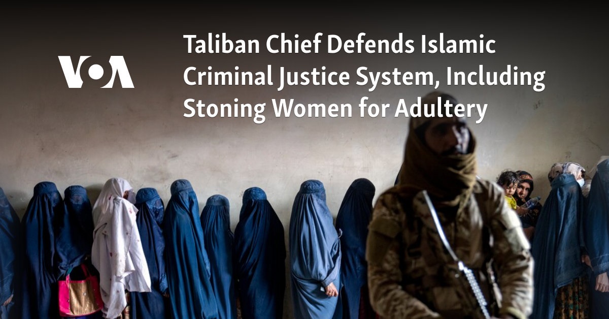 Taliban Chief Defends Islamic Criminal Justice System, Including Stoning Women for Adultery