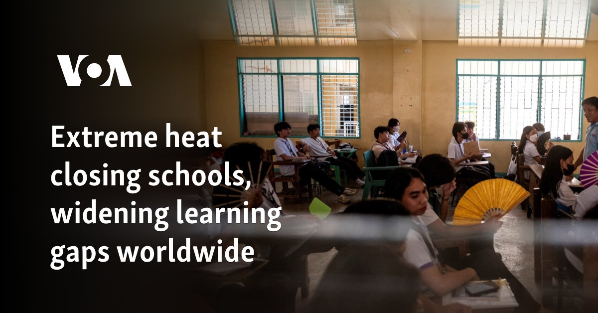 Extreme heat closing schools, widening learning gaps worldwide