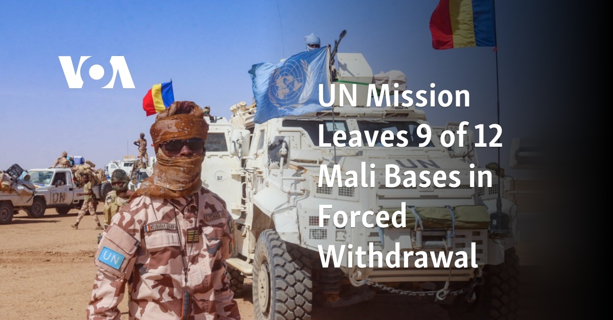 UN Mission Leaves 9 of 12 Mali Bases in Forced Withdrawal