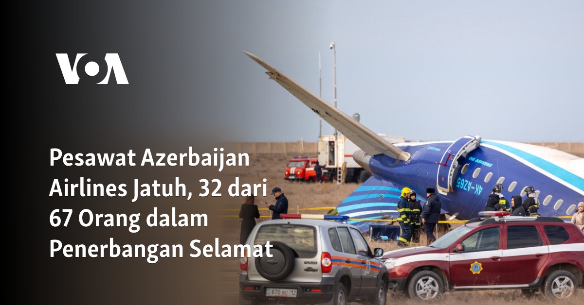 Pesawat Azerbaijan Airlines Jatuh, 32 dari 67 Orang dalam Penerbangan Selamat