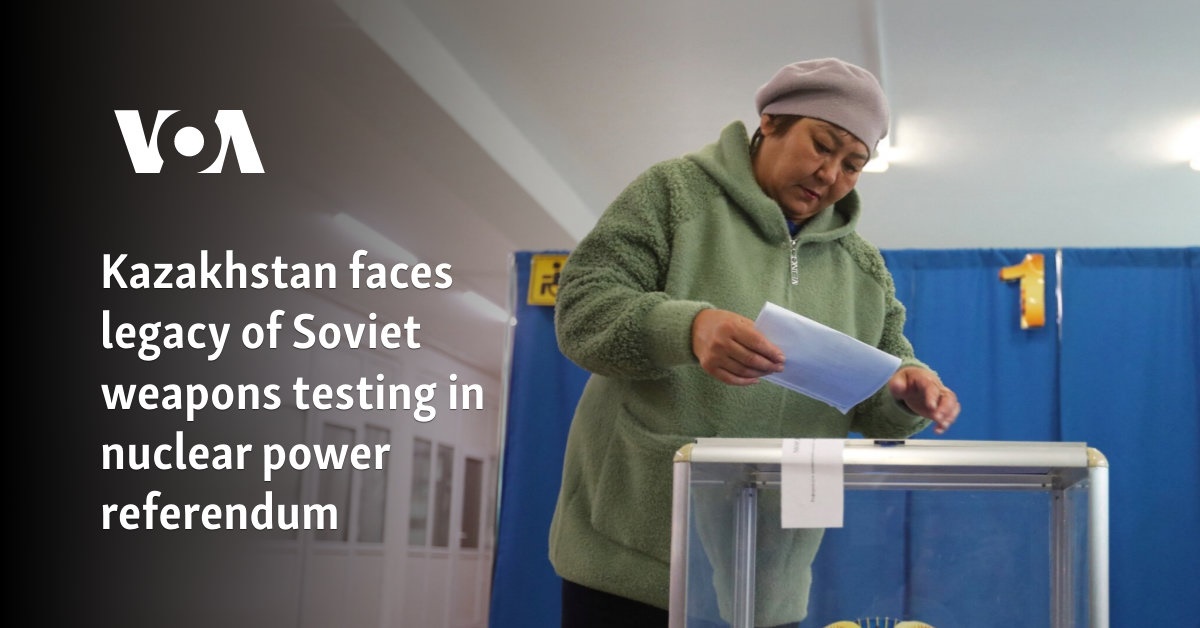 Kazakhstan faces legacy of Soviet weapons testing in nuclear power referendum