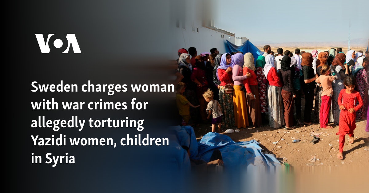 Sweden charges woman with war crimes for allegedly torturing Yazidi women, children in Syria