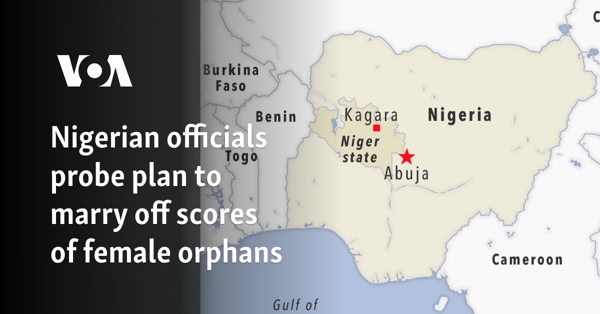 Nigerian officials probe plan to marry off scores of female orphans