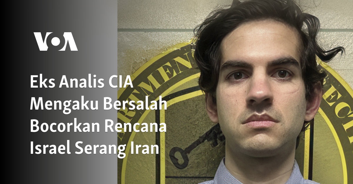 Eks Analis CIA Mengaku Bersalah Bocorkan Rencana Israel Serang Iran