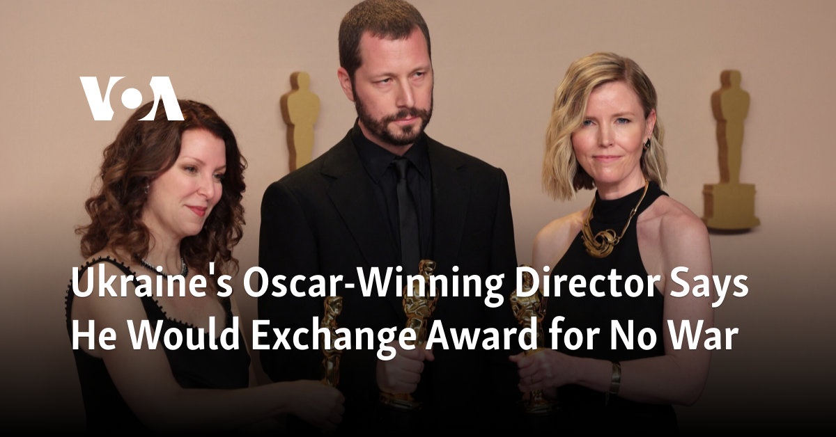 Ukraine's Oscar-Winning Director Says He Would Exchange Award for No War