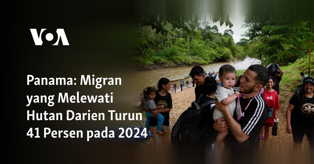 Migran yang Melewati Hutan Darien Turun 41 Persen pada 2024