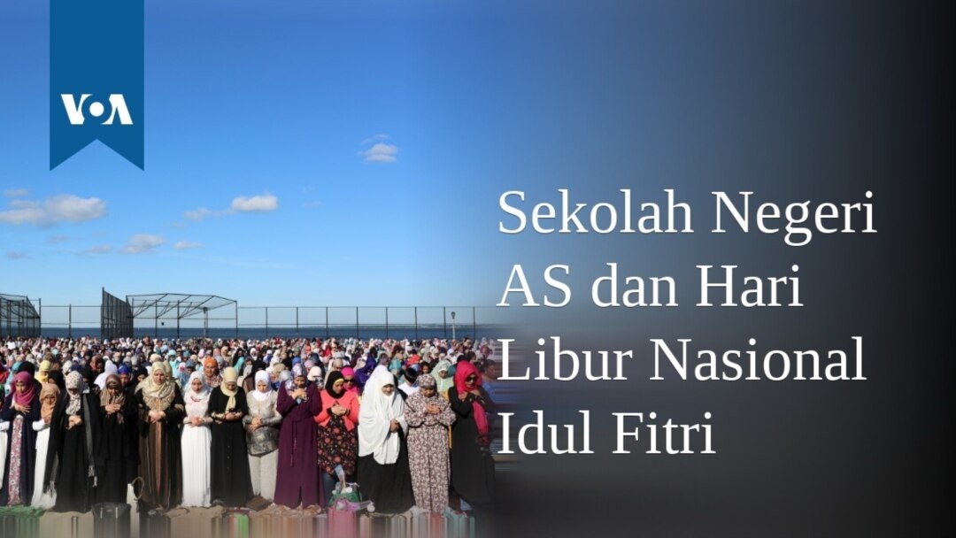 Sekolah Negeri As Dan Hari Libur Nasional Idul Fitri