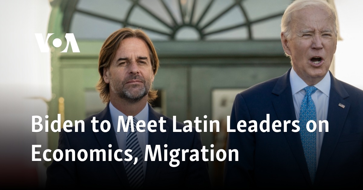 Biden to Meet Latin Leaders on Economics, Migration