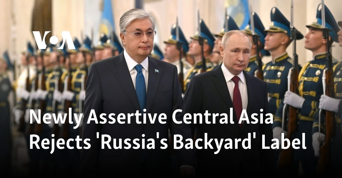 Newly Assertive Central Asia Rejects 'Russia's Backyard' Label