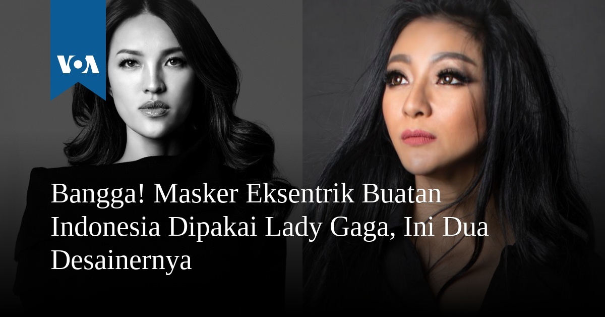 Bangga! Masker Eksentrik Buatan Indonesia Dipakai Lady Gaga, Ini Dua Desainernya