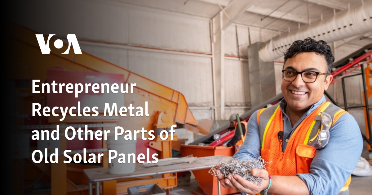 Entrepreneur Recycles Metal and Other Parts of Old Solar Panels