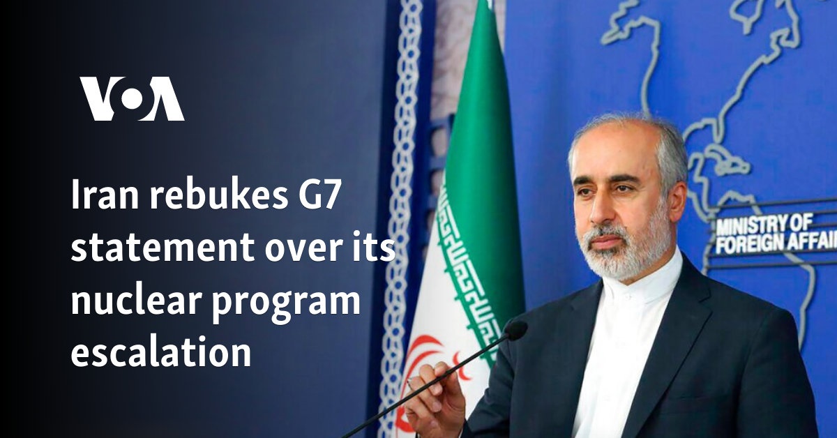 Iran rebukes G7 statement over its nuclear program escalation