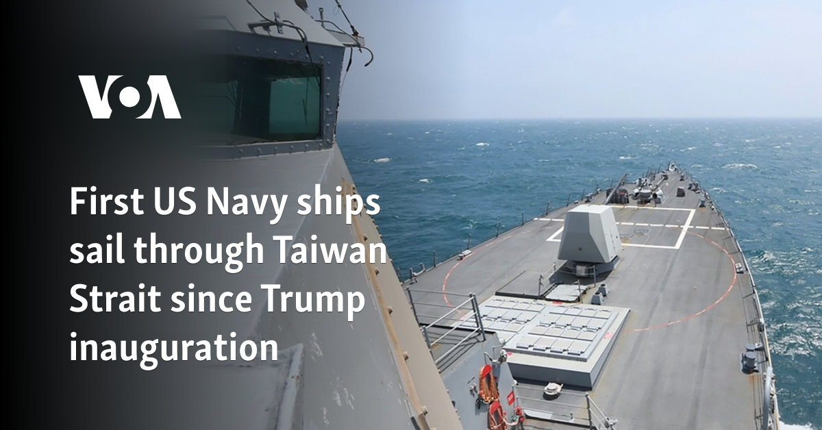 First US Navy ships sail through Taiwan Strait since Trump inauguration