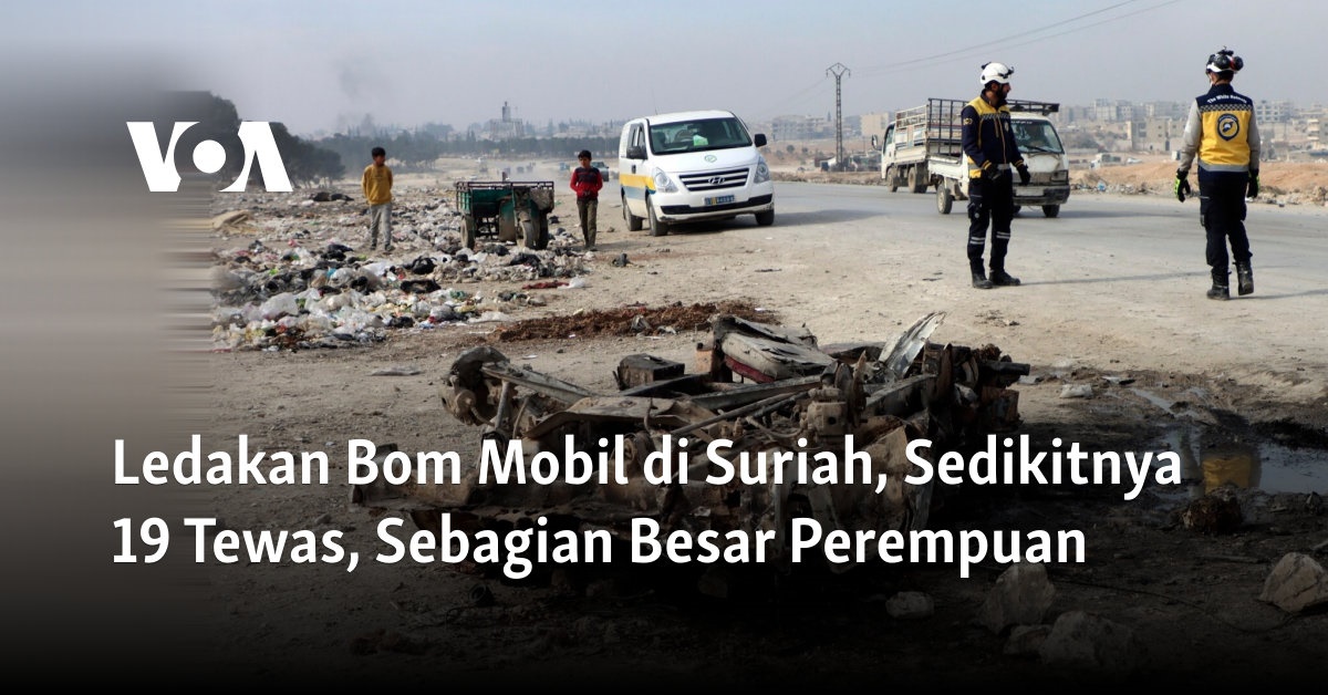 Ledakan Bom Mobil di Suriah, Sedikitnya 19 Tewas, Sebagian Besar Perempuan