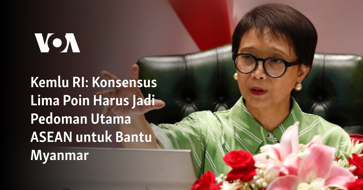 Kemlu RI: Konsensus Lima Poin Harus Jadi Pedoman Utama ASEAN Untuk ...