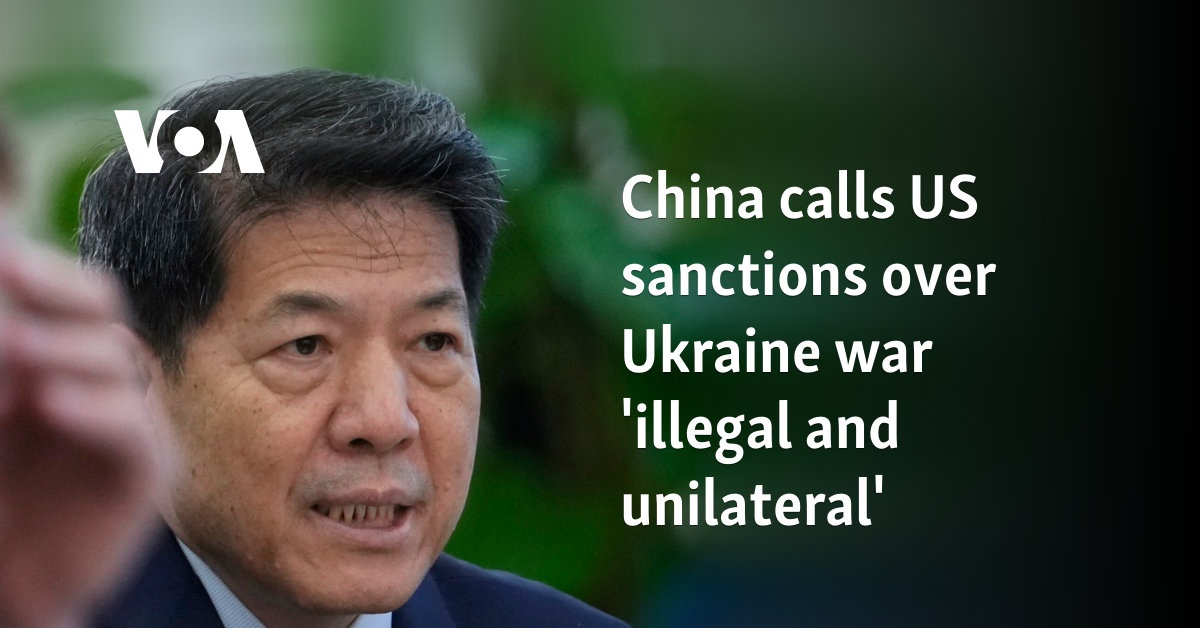 China calls US sanctions over Ukraine war 'illegal and unilateral'