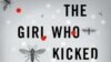 The girl who kicked the hornet's nest (Thiếu Nữ Đá Vào Tổ Ong Bắp Cày) - Stieg Larsson