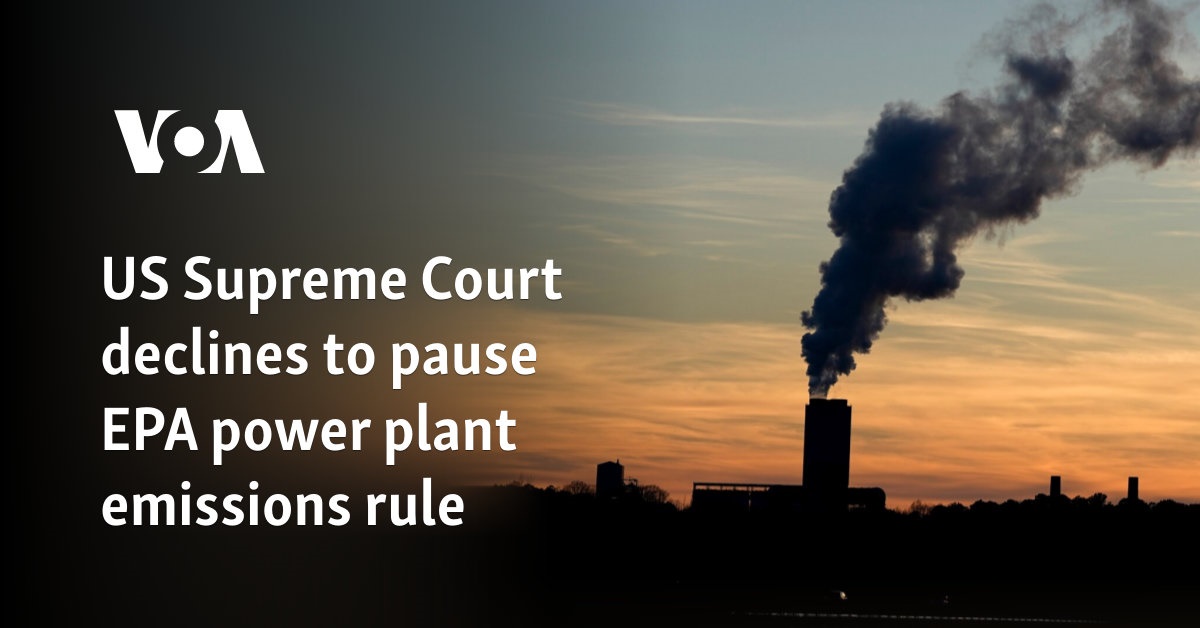 US Supreme Court declines to pause EPA power plant emissions rule