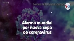 Alarma mundial por nueva cepa de coronavirus