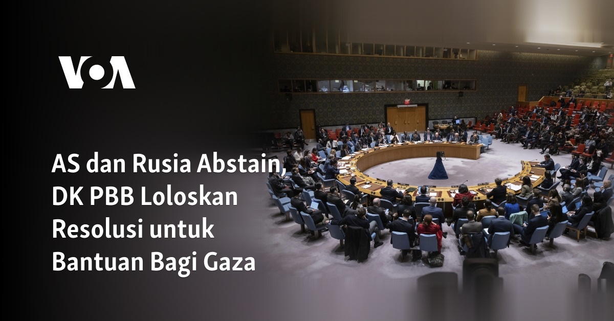 AS Dan Rusia Abstain, DK PBB Loloskan Resolusi Untuk Bantuan Bagi Gaza