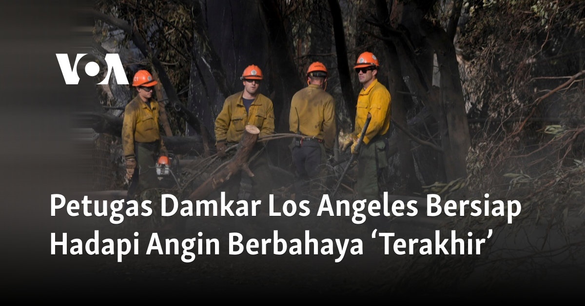 Petugas Damkar Los Angeles Bersiap Hadapi Angin Berbahaya ‘Terakhir’