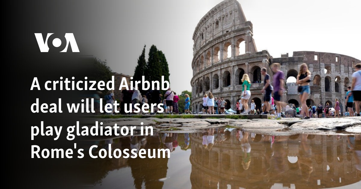 A criticized Airbnb deal will let users play gladiator in Rome's Colosseum