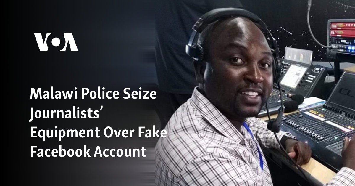 Malawi Police Seize Journalists’ Equipment Over Fake Facebook Account