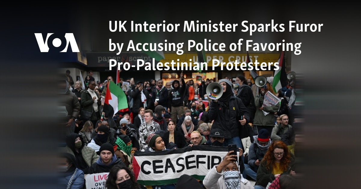 UK Interior Minister Sparks Furor by Accusing Police of Favoring Pro-Palestinian Protesters