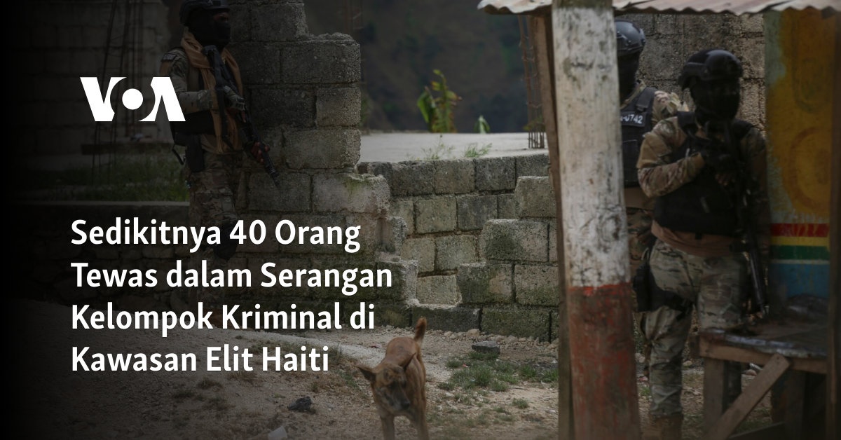 Sedikitnya 40 Orang Tewas dalam Serangan Kelompok Kriminal di Kawasan Elit Haiti