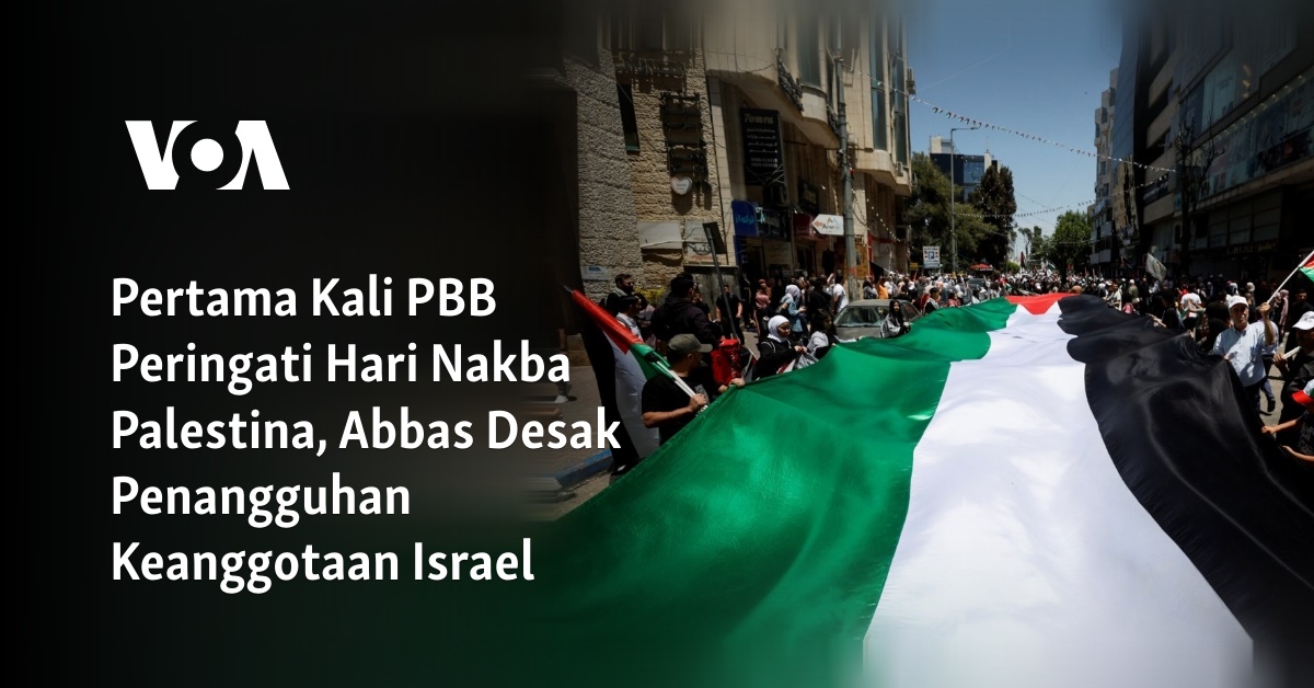 Pertama Kali PBB Peringati Hari Nakba Palestina, Abbas Desak ...