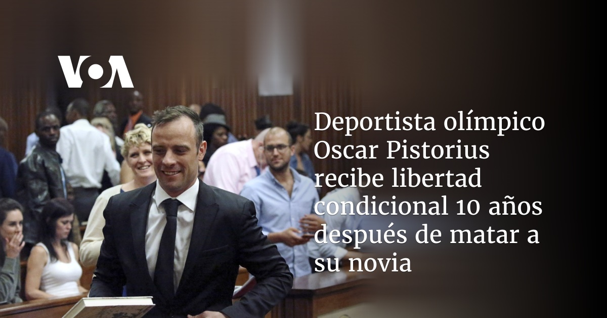 Deportista Olímpico Oscar Pistorius Recibe Libertad Condicional 10 Años