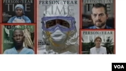 Time magazine named as its "Person of the Year 2014" the medics treating the Ebola epidemic, paying tribute to their courage and mercy. (Dec. 10, 2014)