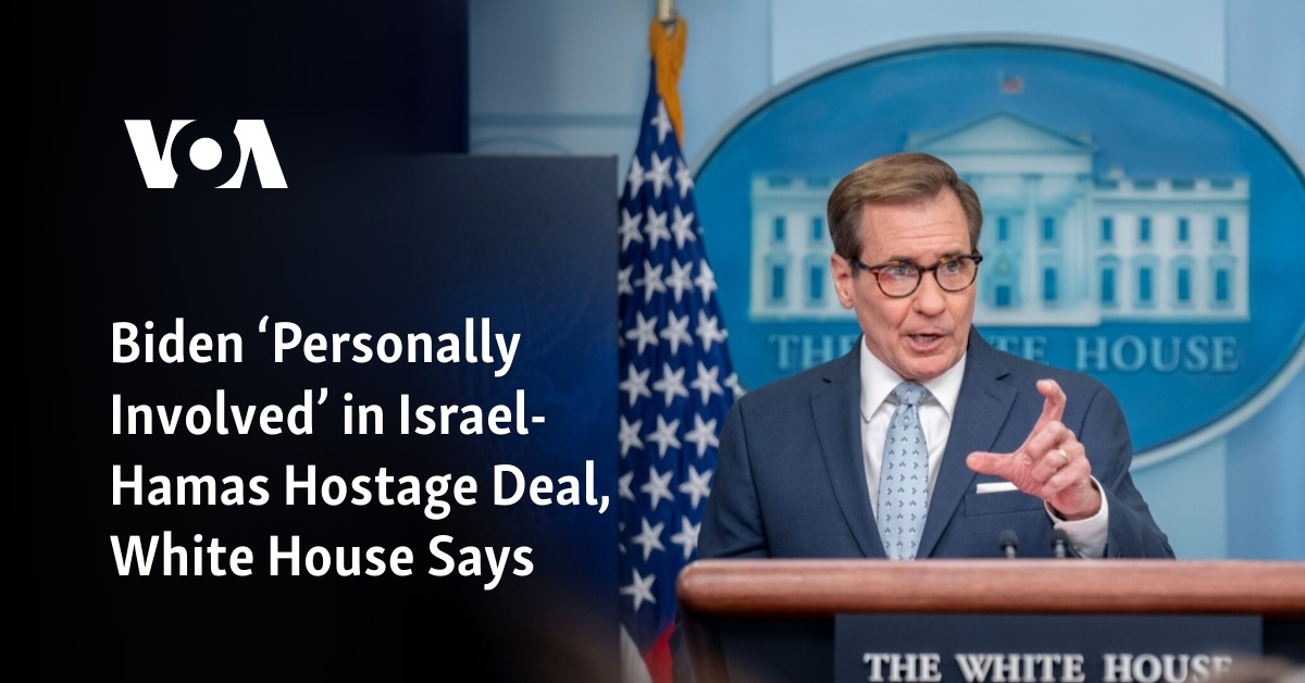 Biden ‘Personally Involved’ in Israel-Hamas Hostage Deal, White House Says