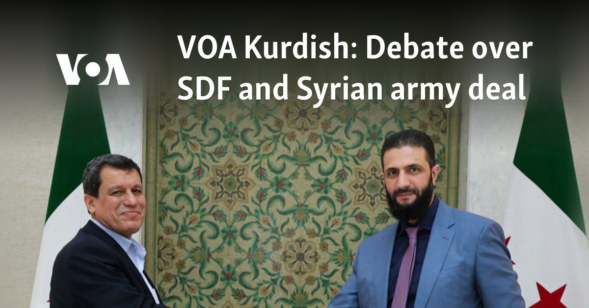 VOA Kurdish: SDF-Syrian army deal prompts debate