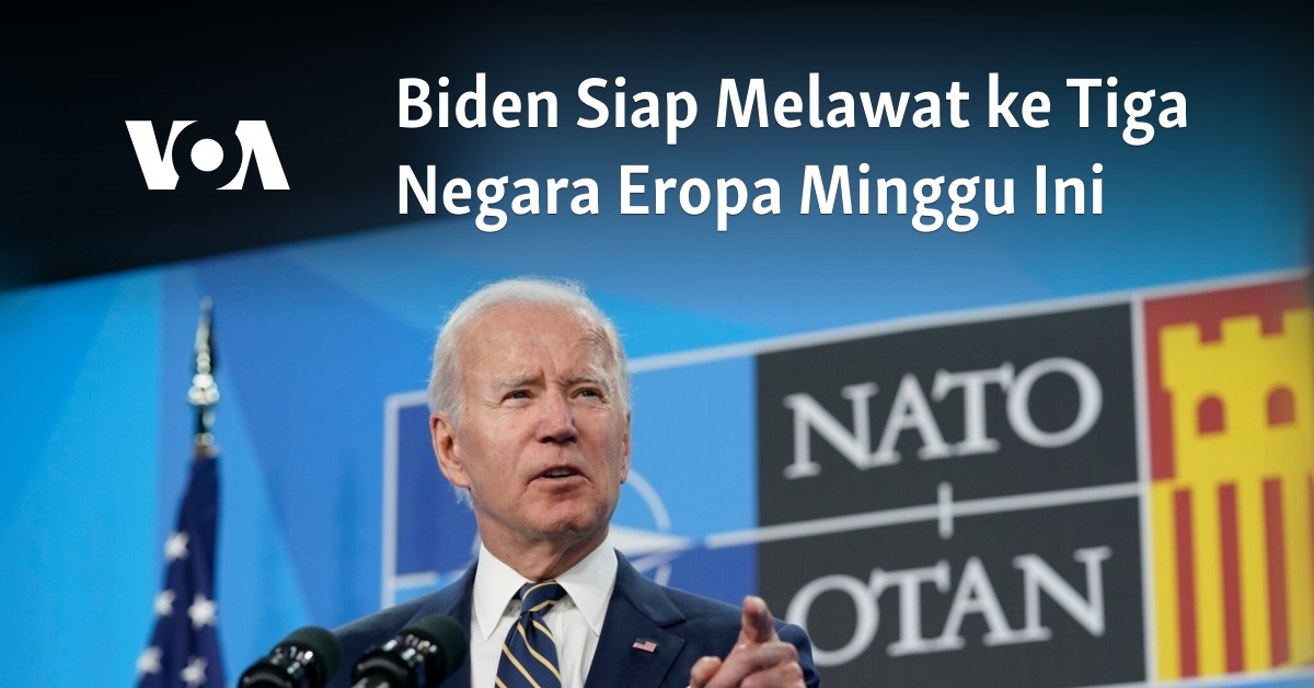 Biden Siap Melawat Ke Tiga Negara Eropa Minggu Ini