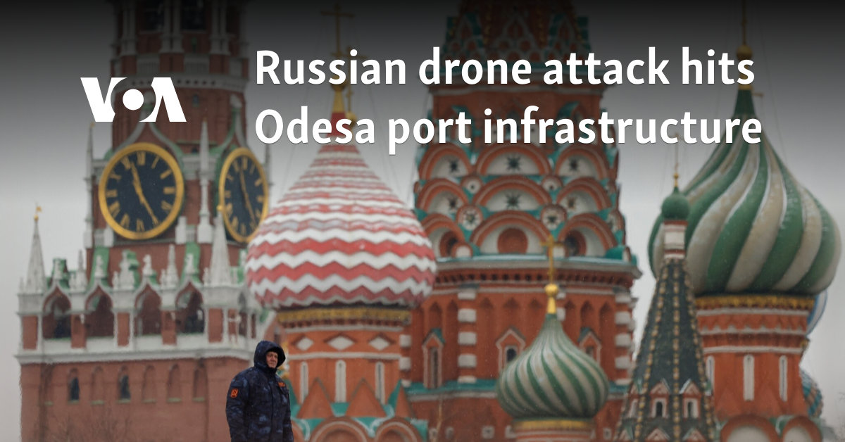 Russian drone attack hits Odesa port infrastructure