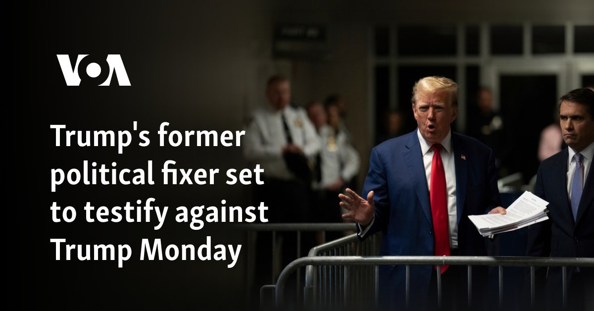 Trump's former political fixer set to testify against Trump Monday