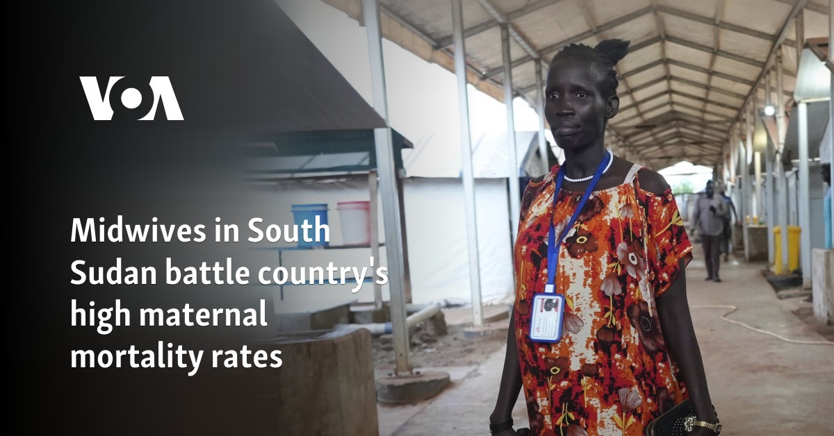 Midwives in South Sudan are fighting the country’s high maternal mortality rate