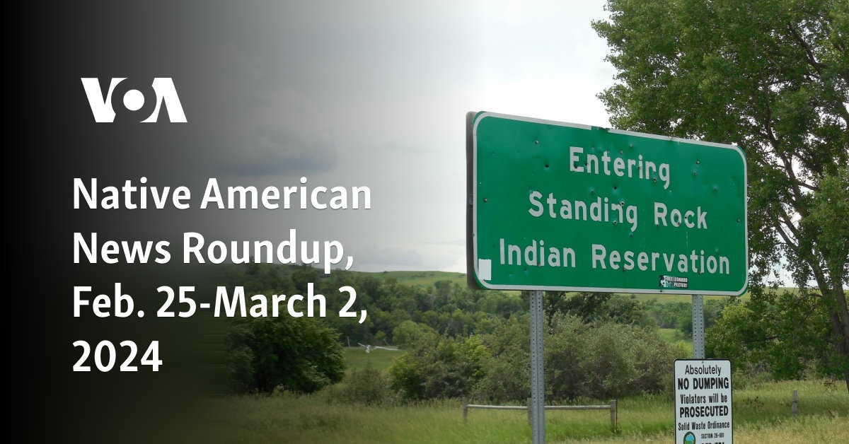 Native American News Roundup Feb 25 March 2 2024   E496D253 706D 4134 ACC8 079374B3695E 