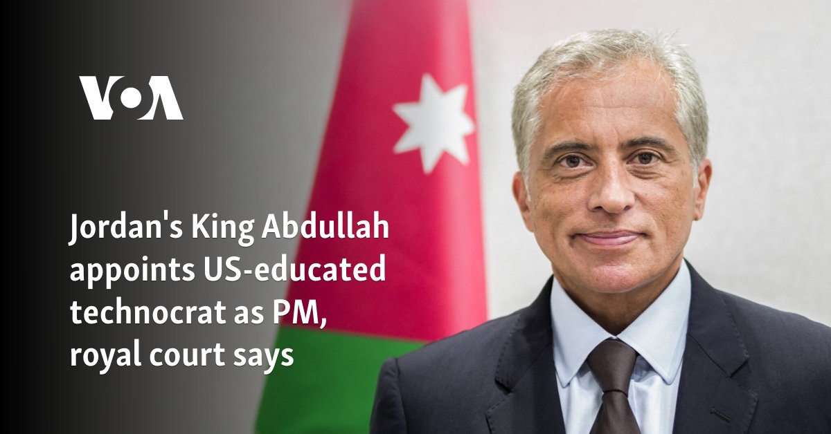 Jordan's King Abdullah appoints US-educated technocrat as PM, royal court says