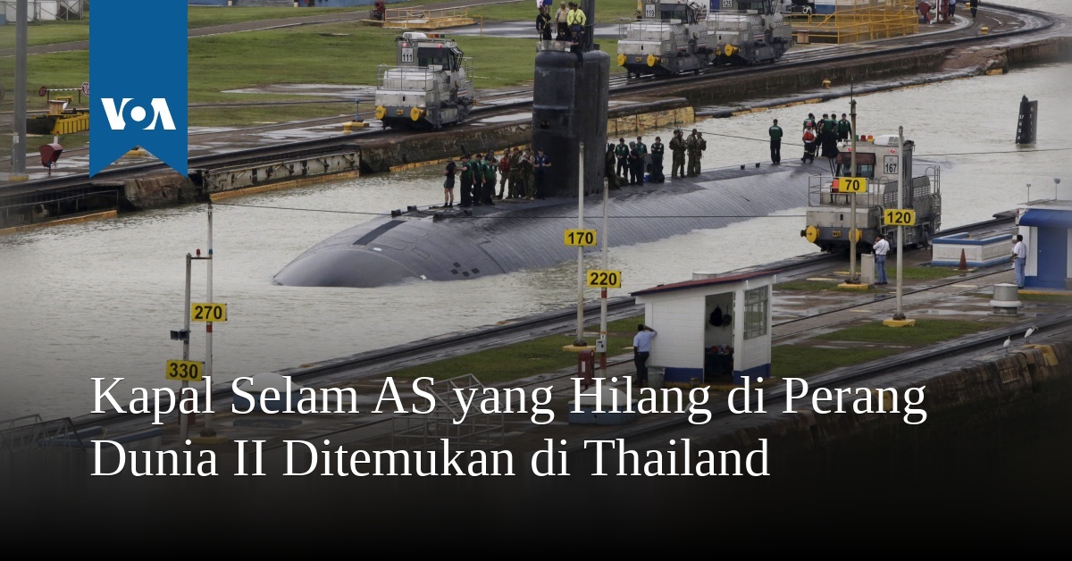 Kapal Selam As Yang Hilang Di Perang Dunia Ii Ditemukan Di Thailand